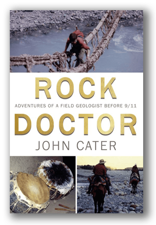 Book Overview Overview John Cater Rock Doctor Adventures of a Field Geologist before 9 11 PetroStrat